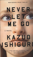 Never Let Me Go by Kazuoi Ishiguro